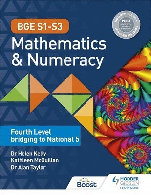Dr Helen Kelly, Dr Alan Taylor, Kate McQuillan - BGE S1–S3 Mathematics & Numeracy: Fourth Level bridging to National 5, Häftad