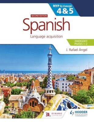 bokomslag Spanish for the IB MYP 4&5 (Emergent/Phases 1-2): MYP by Concept Second edition