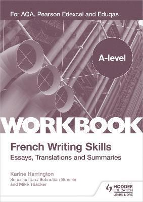 A-level French Writing Skills: Essays, Translations and Summaries 1