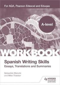 bokomslag A-level Spanish Writing Skills: Essays, Translations and Summaries