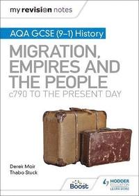 bokomslag My Revision Notes: AQA GCSE (9-1) History: Migration, empires and the people: c790 to the present day