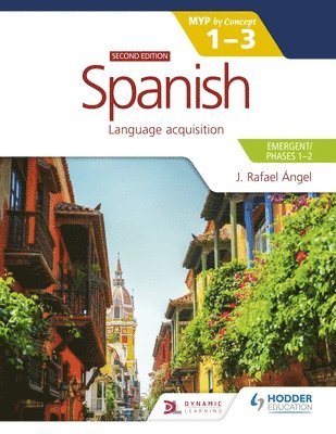 bokomslag Spanish for the IB MYP 1-3 (Emergent/Phases 1-2): MYP by Concept Second edition