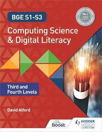 bokomslag BGE S1-S3 Computing Science and Digital Literacy: Third and Fourth Levels