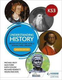 bokomslag Understanding History: Key Stage 3: Britain in the wider world, Roman times-present: Updated Edition