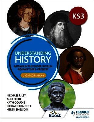 Michael Riley, Alex Ford, Kath Goudie, Richard Kennett, Helen Snelson - Understanding History: Key Stage 3: Britain in the wider world, Roman times–present: Updated Edition, Häftad