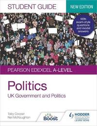 bokomslag Pearson Edexcel A-level Politics Student Guide 1: UK Government and Politics (new edition)