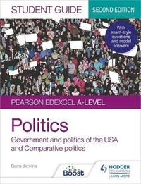 bokomslag Pearson Edexcel A-level Politics Student Guide 2: Government and Politics of the USA and Comparative Politics Second Edition