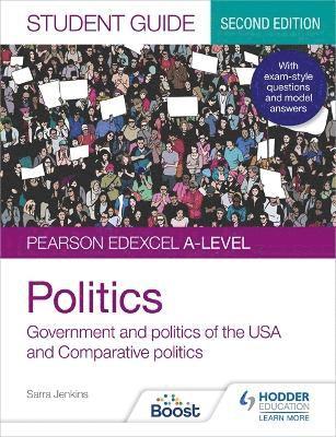 Pearson Edexcel A-level Politics Student Guide 2: Government and Politics of the USA and Comparative Politics Second Edition 1