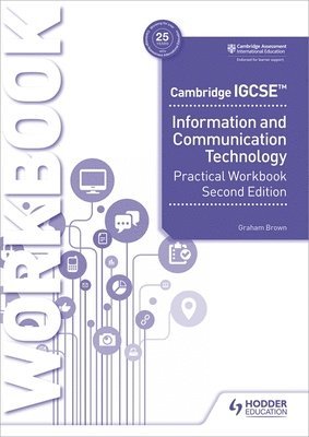 Cambridge IGCSE Information and Communication Technology Practical Workbook Second Edition 1