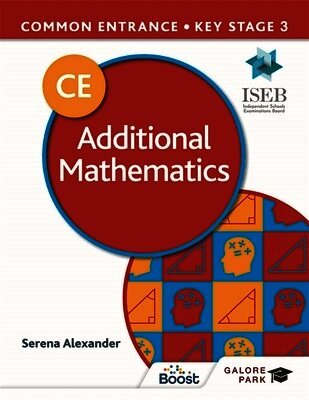 Serena Alexander - Common Entrance 13+ Additional Mathematics for ISEB CE and KS3, Häftad