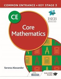 bokomslag Common Entrance 13+ Core Mathematics for ISEB CE and KS3