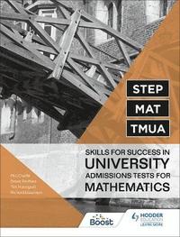bokomslag STEP, MAT, TMUA: Skills for success in University Admissions Tests for Mathematics