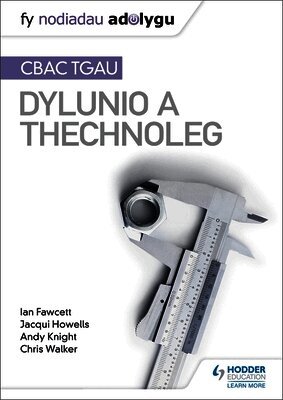 Fy Nodiadau Adolygu: CBAC TGAU Dylunio a Thechnoleg (My Revision Notes: WJEC GCSE Design and Technology Welsh-language edition)