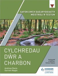 bokomslag Safon Uwch Daearyddiaeth Meistroli'r Testun: Cylchredau Dwr a Charbon