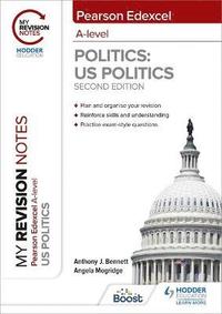 bokomslag My Revision Notes: Pearson Edexcel A Level Politics: US Politics: Second Edition