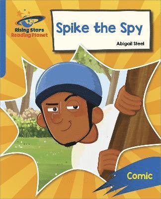 bokomslag Reading Planet: Rocket Phonics - Target Practice - Spike the Spy - Blue