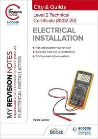 bokomslag My Revision Notes: City & Guilds Level 2 Technical Certificate in Electrical Installation (8202-20)