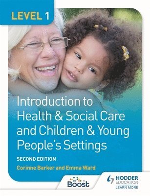Corinne Barker, Emma Ward - Level 1 Introduction to Health & Social Care and Children & Young People's Settings, Second Edition, Häftad