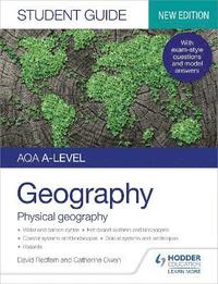 bokomslag AQA A-level Geography Student Guide 1: Physical Geography