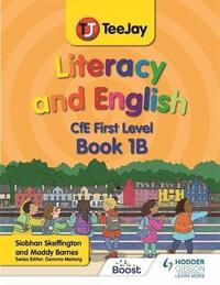 bokomslag TeeJay Literacy and English CfE First Level Book 1B