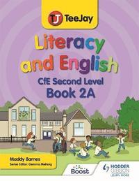 bokomslag TeeJay Literacy and English CfE Second Level Book 2A