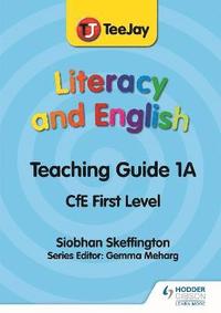 bokomslag TeeJay Literacy and English CfE First Level Teaching Guide 1A