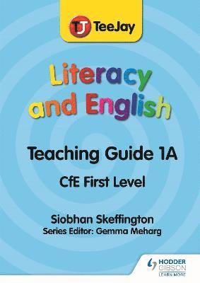 TeeJay Literacy and English CfE First Level Teaching Guide 1A 1