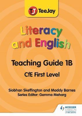 TeeJay Literacy and English CfE First Level Teaching Guide 1B 1