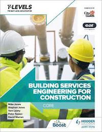 bokomslag Building Services Engineering for Construction T Level: Core