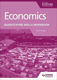 bokomslag Economics for the IB Diploma: Quantitative Skills Workbook