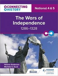 bokomslag Connecting History: National 4 & 5 The Wars of Independence, 12861328