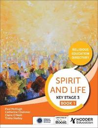 bokomslag Spirit and Life: Religious Education Directory for Catholic Schools Key Stage 3 Book 1