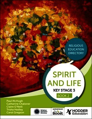 Paul McHugh, Trisha Hedley, Claire O'Neill, Carol Gregson - Spirit and Life: Religious Education Directory for Catholic Schools Key Stage 3 Book 2, Häftad