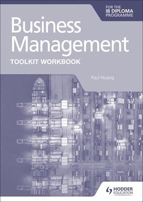 Business Management Toolkit Workbook for the IB Diploma 1