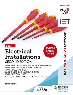 The City & Guilds Textbook: Book 1 Electrical Installations, Second Edition: For the Level 3 Apprenticeships (5357 and 5393), Level 2 Technical Certificate (8202), Level 2 Diploma (2365) & T Level 1