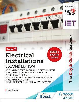 Peter Tanner - City & Guilds Textbook: Book 2 Electrical Installations, Second Edition: For the Level 3 Apprenticeships (5357 and 5393), Level 3 Advanced Technical Diploma (8202), Level 3 Diploma (2365) & T Level Occupational Specialisms (8710), Häftad