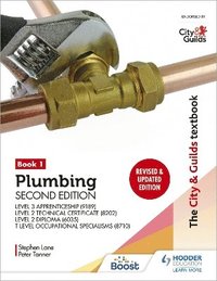 bokomslag The City & Guilds Textbook: Plumbing Book 1, Second Edition: For the Level 3 Apprenticeship (9189), Level 2 Technical Certificate (8202), Level 2 Diploma (6035) & T Level Occupational Specialisms