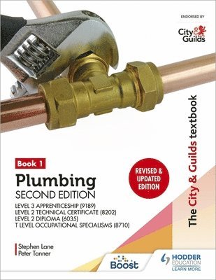 Peter Tanner, Stephen Lane - City & Guilds Textbook: Plumbing Book 1, Second Edition: For the Level 3 Apprenticeship (9189), Level 2 Technical Certificate (8202), Level 2 Diploma (6035) & T Level Occupational Specialisms (8710), Häftad