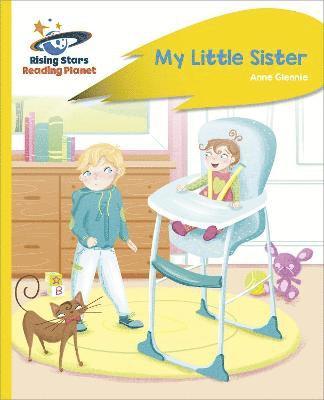 Reading Planet - My Little Sister - Yellow Plus: Rocket Phonics 1