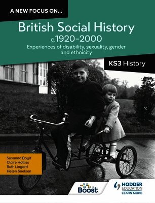 Helen Snelson, Ruth Lingard, Claire Holliss, Susanna Boyd - new focus on...British Social History, c.1920–2000 for KS3 History: Experiences of disability, sexuality, gender and ethnicity, Häftad
