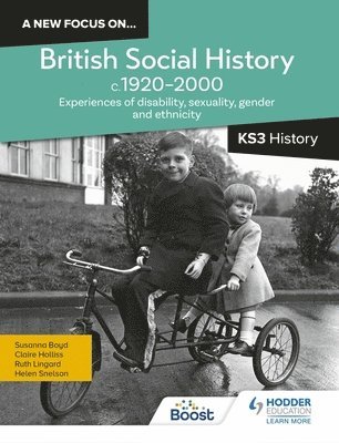Helen Snelson, Ruth Lingard, Claire Holliss, Susanna Boyd - new focus on...British Social History, c.1920–2000 for KS3 History: Experiences of disability, sexuality, gender and ethnicity, Häftad