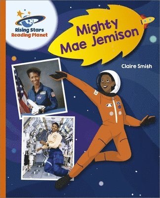 bokomslag Reading Planet - Mighty Mae Jemison - Orange: Galaxy