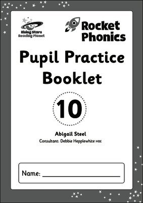 Abigail Steel - Reading Planet: Rocket Phonics - Pupil Practice Booklet 10, Häftad