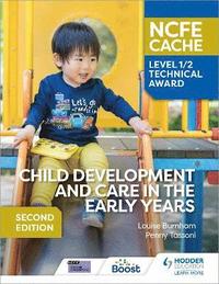 bokomslag NCFE CACHE Level 1/2 Technical Award in Child Development and Care in the Early Years Second Edition