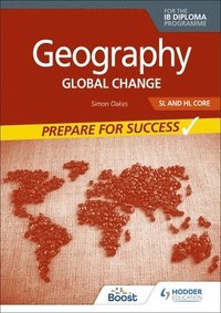 bokomslag Geography for the IB Diploma SL and HL Core: Prepare for Success