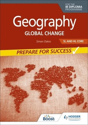 Geography for the IB Diploma SL and HL Core: Prepare for Success 1