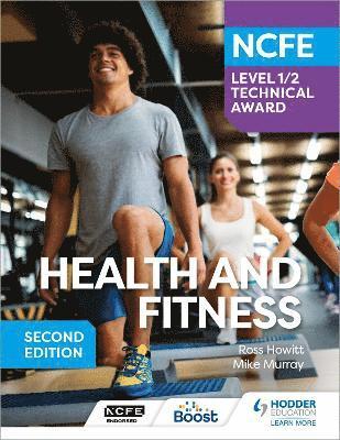 Ross Howitt, Mike Murray - NCFE Level 1/2 Technical Award in Health and Fitness, Second Edition, Häftad