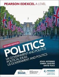 bokomslag Pearson Edexcel A Level Politics 2nd edition: UK Government and Politics, Political Ideas and US Government and Politics