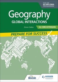 bokomslag Geography for the IB Diploma HL Core Extension: Prepare for Success
