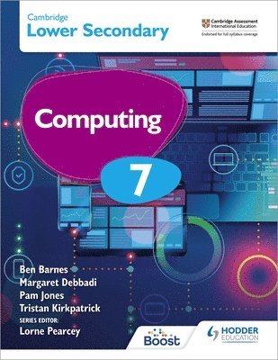 Margaret Debbadi, Ben Barnes, Pam Jones, Tristan Kirkpatrick - Cambridge Lower Secondary Computing 7 Student's Book, Häftad